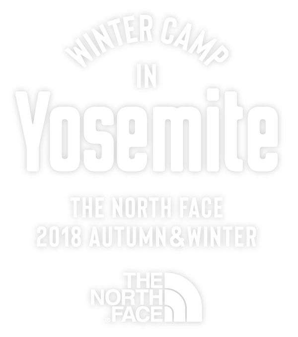 WINTER CAMP IN Yosemite THE NORTH FACE 2018 AUTUMN & WINTER