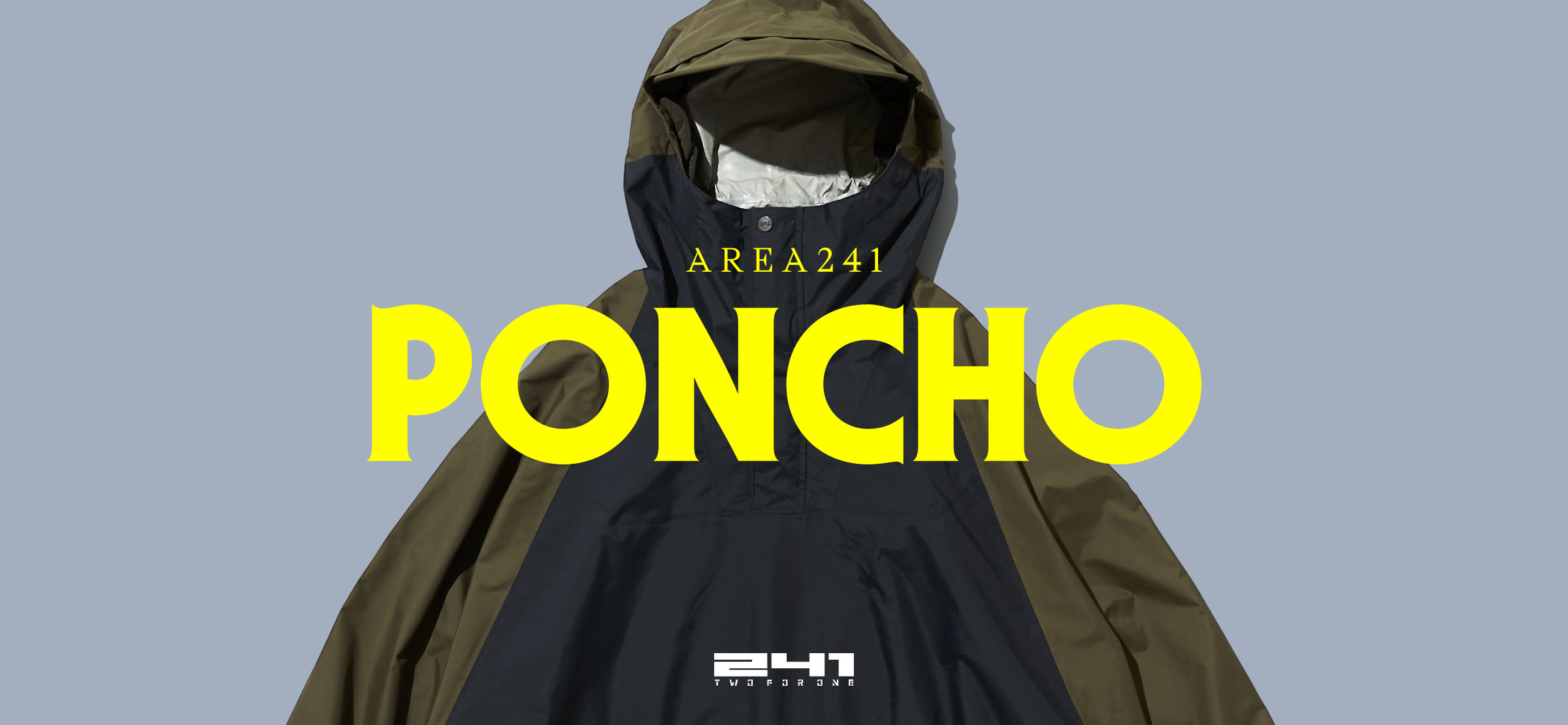 AREA 241 - PONCHO エリアトゥーフォーワン [AREA241] オフィシャルサイト